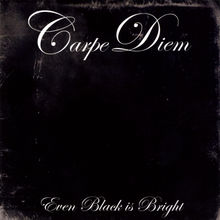 Even Black Is Bright - Carpe diem