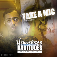 Mauvaises habitudes Vol2 - Take a mic