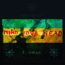 Mind Your Head - Freeman