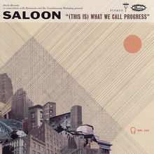 (This Is) What We Call Progress - Saloon