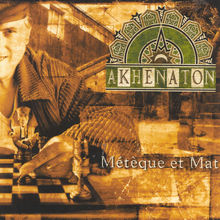 Métèque Et Mat - Akhenaton