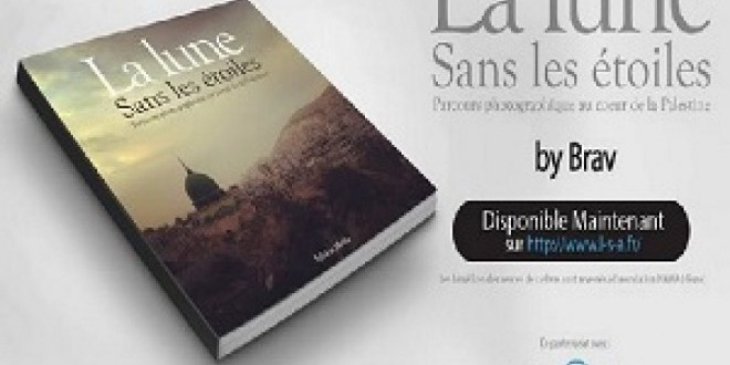 Brav sort son 1er livre photographique 100% solidaire à la Palestine !