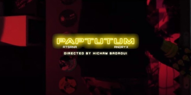 Entre Atsana et Andryx, ça fait \'\'Paptutum\'\'(Clip Officiel)