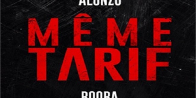 ALONZO feat BOOBA sur\"Même tarif\" 