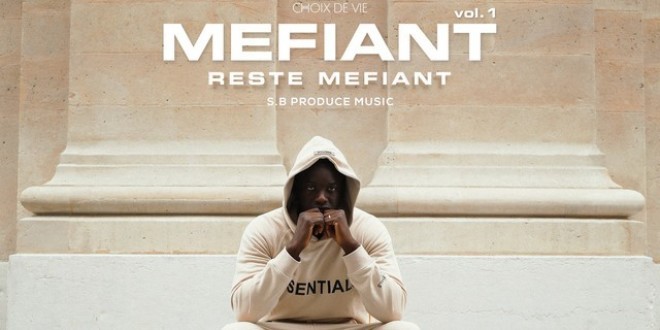 Mefiant dévoile son Ep \'\'Reste Mefiant, Vol.1\'\'