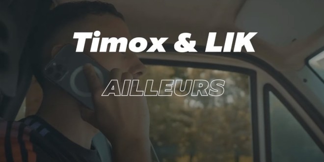 LIK et Timox la Grinta nous emmènent \'\'Ailleurs\'\' dans leur nouveau morceau (Clip Officiel)