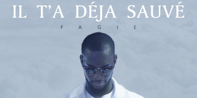 Fagie revient avec son nouveau single \'\'Il t\'a déjà sauvé\'\'(Clip Officiel)