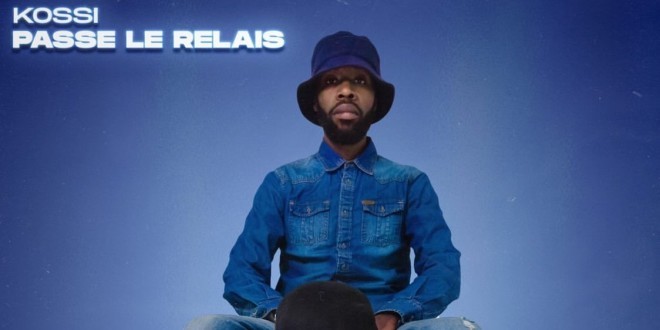 Kossi dévoile son album \'\'Passe le relais\'\'(Clip Officiel)
