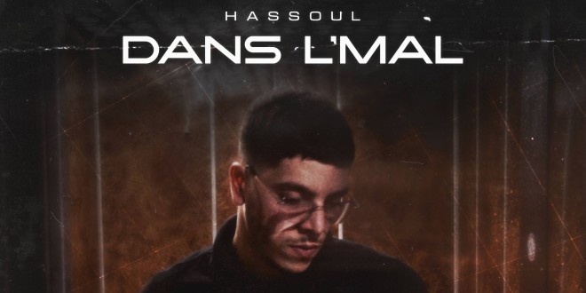 Hassoul est \'\'Dans L\'Mal\'\' pour son premier single (Clip Officiel)