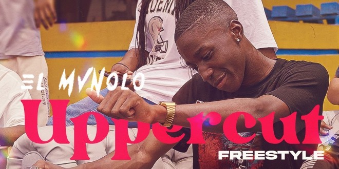 El Mvnolo frappe fort avec l\'excellent \'\'Uppercut\'\' (Clip officiel)