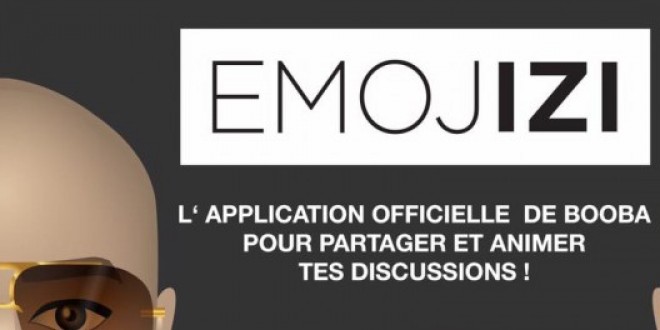 #EMOJIZI l\'application officielle de BOOBA!