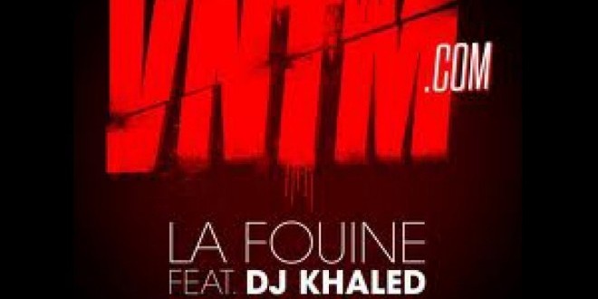 La Fouine et DJ Khaled VNTM.COM en ligne