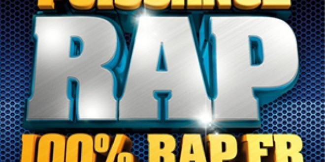 Puissance Rap 100% Rap Français dans les bacs