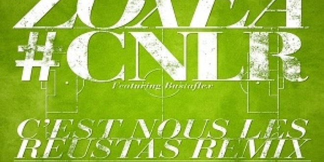 Zoxea - C\'est Nous Les Reustas REMIX ALL STARS - Vendredi en Exclu sur Rap2France !