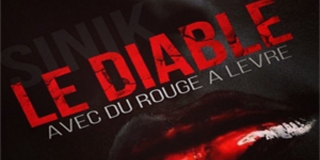Sinik de retour avec Le Diable Avec Du Rouge A Lèvre
