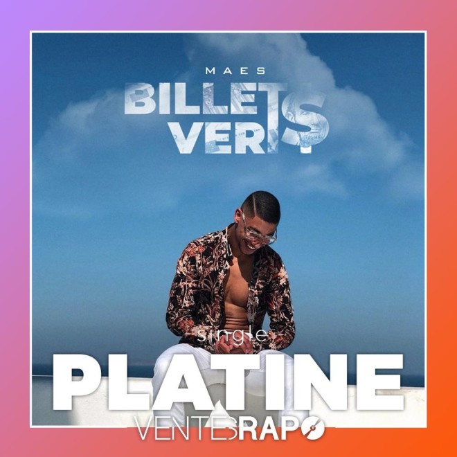Maes est certifié single de platine avec ''Billets verts''